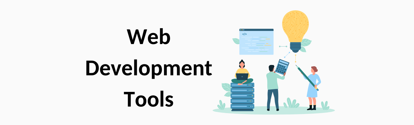 Web Development Tools: Empowering Developers in the Digital Era